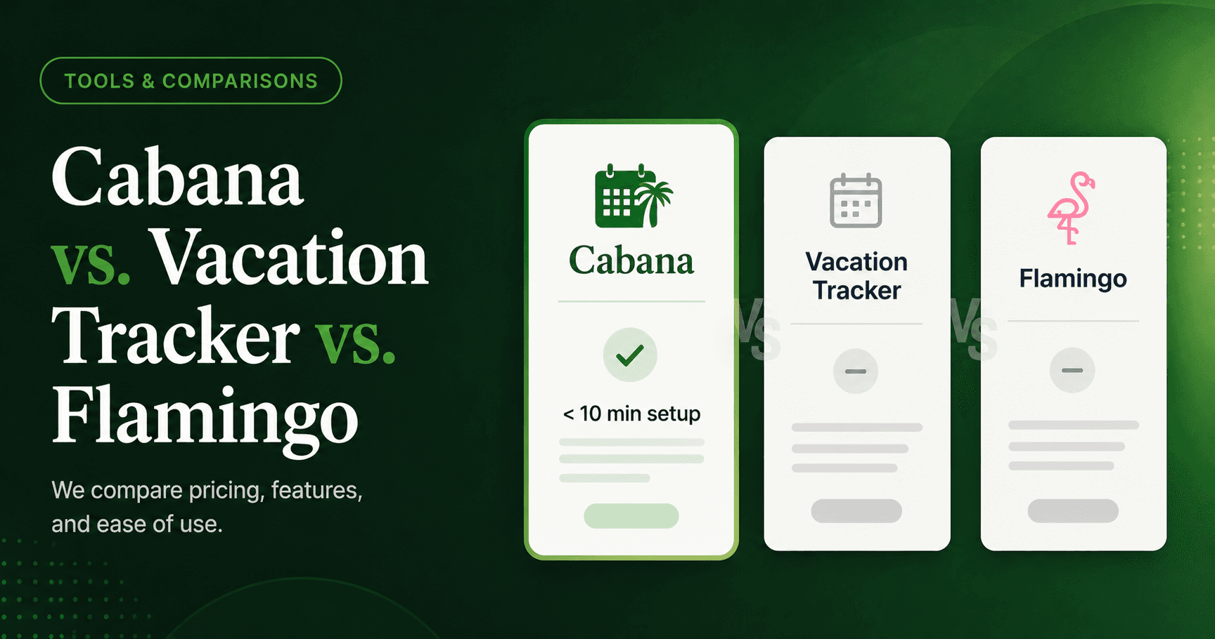 Cabana vs Vacation Tracker vs Flamingo — which Slack PTO tool is right for your team